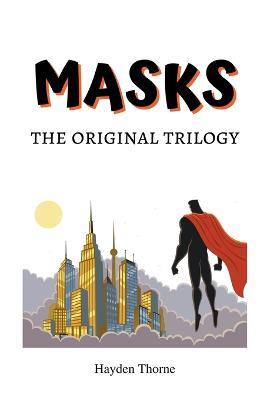 Masks: The Original Trilogy - Hayden Thorne - cover