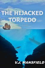The Hijacked Torpedo