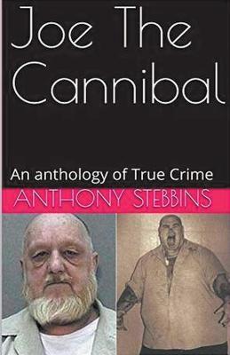 Joe The Cannibal - Anthony Stebbins - cover