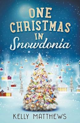 One Christmas in Snowdonia - Kelly Matthews - cover