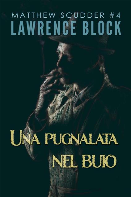 Una Pugnalata nel Buio - Lawrence Block - ebook