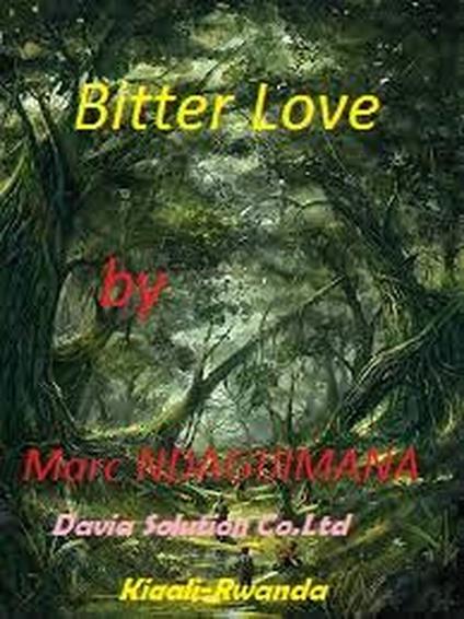 Bitter Love - Marc NDAGIJIMANA - ebook