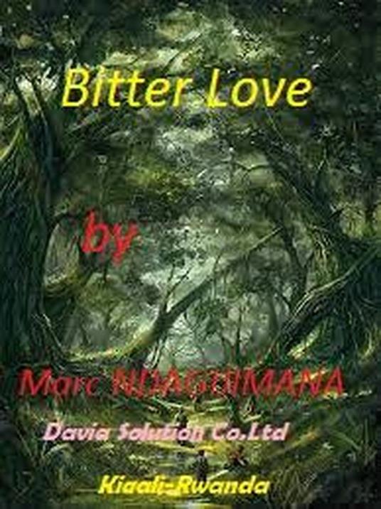 Bitter Love - Marc NDAGIJIMANA - ebook