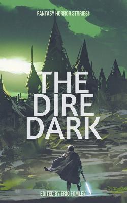 The Dire Dark - Eric Fomley - cover