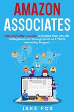 Amazon Associates $20,000\month Guide To Escape Your Day Job Selling Products Through Amazon Affiliate Marketing Program