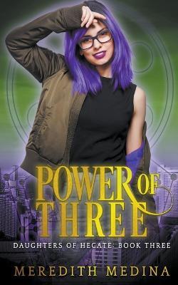 Power of Three: A Paranormal Urban Fantasy Series - Meredith Medina - cover