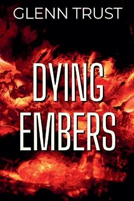 Dying Embers - Glenn Trust - cover