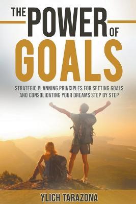 The Power of Goals - M Sc Ylich Tarazona - cover