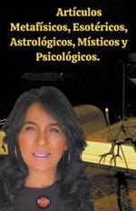 Articulos Metafisicos, Esotericos, Astrologicos, Misticos y Psicologicos.