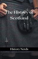 The History of Scotland - History Nerds - cover