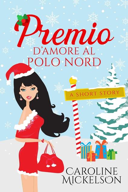 Premio d'amore al polo nord - Caroline Mickelson - ebook