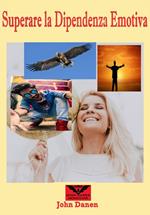 Superare la Dipendenza Emotiva