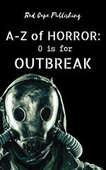 O is for Outbreak