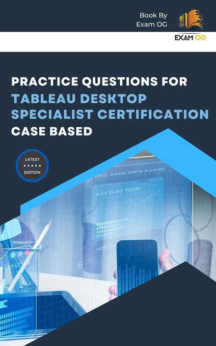 Practice Questions for Tableau Desktop Specialist Certification Case Based 2026