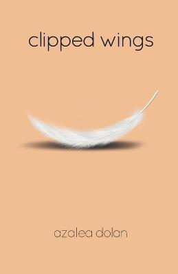 Clipped Wings - Azalea Dolan - cover