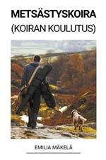 Metsastyskoira (Koiran Koulutus)