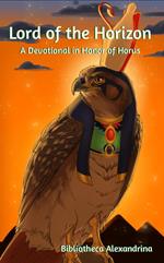 Lord of the Horizon: A Devotional in Honor of Horus