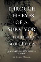 Through the Eyes of a Survivor - Traumatic Brain Injury