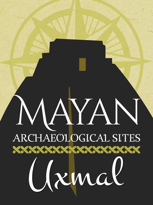 Mayan Archaeological Sites: Uxmal
