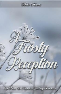 A Frosty Reception: A Pride and Prejudice Holiday Variation - Belle Reeves - cover