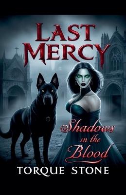 Last Mercy: Shadows in the Blood - Torque Stone - cover