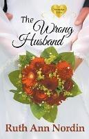 The Wrong Husband - Ruth Ann Nordin - cover