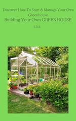 Building Your Own Greenhouse