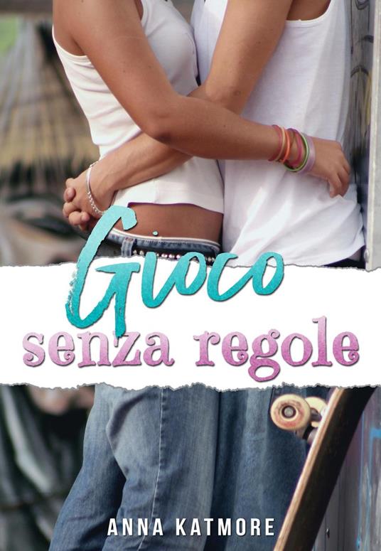 Gioco Senza Regole - Anna Katmore - ebook