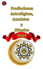 Predicciones Astrológicas, Amuletos y Rituales 2024