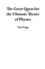 The Great Quest for the Ultimate Theory of Physics