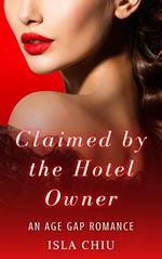 Claimed by the Hotel Owner: An Age Gap Romance