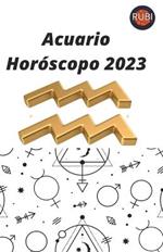 Acuario Horoscopo 2023