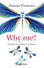 Why Me? Life After an Accident or a Disease