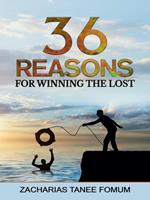 Thirty-Six Reasons For Winning The Lost