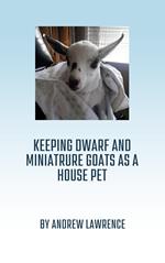 Keeping Dwarf and Miniature Goats as a House Pet