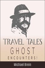 Travel Tales: Ghost Encounters