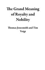 The Grand Meaning of Royalty and Nobility