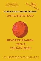 Un Planeta Rojo (B1-B2 Intermediate Level) -- Student's Book: Without Answers (Spanish Graded Readers) - J M Hernandez - cover