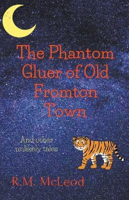 The Phantom Gluer of Old Fromton Town - R M McLeod - cover