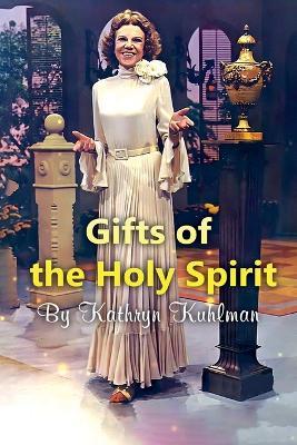 Gifts of the Holy Spirit - Kathryn Kuhlman - cover