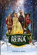 Blanca Reina. Una historia para la navidad.