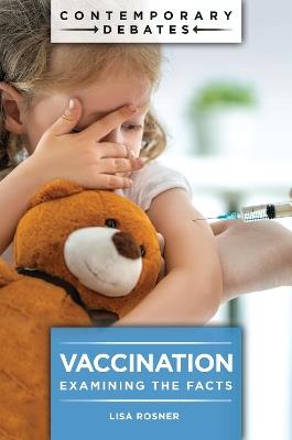 Vaccination: Examining the Facts - Lisa Rosner - cover
