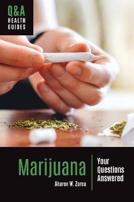 Marijuana: Your Questions Answered - Aharon W. Zorea - cover