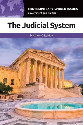 The Judicial System: A Reference Handbook - Michael C. LeMay - cover