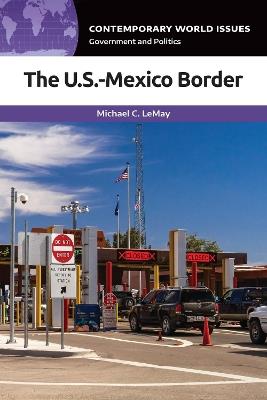 The U.S.-Mexico Border: A Reference Handbook - Michael C. LeMay - cover