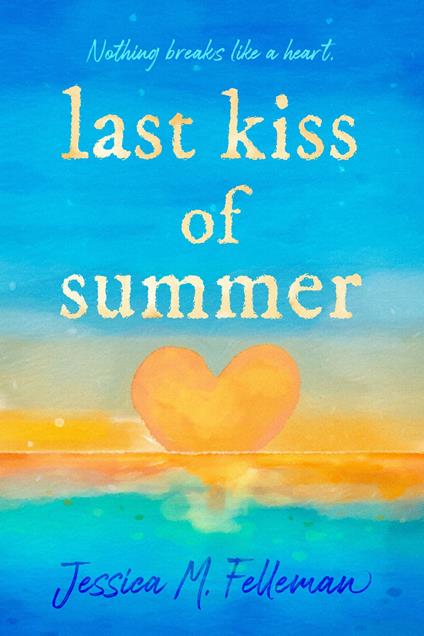 Last Kiss of Summer - Jessica M. Felleman - ebook