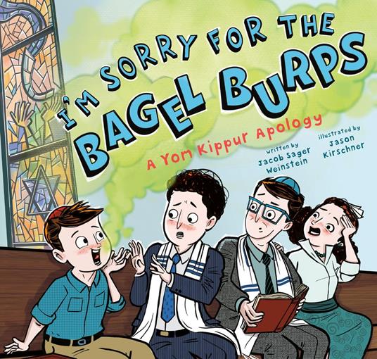 I'm Sorry for the Bagel Burps: A Yom Kippur Apology - Jacob Sager Weinstein,Jason Kirschner - ebook