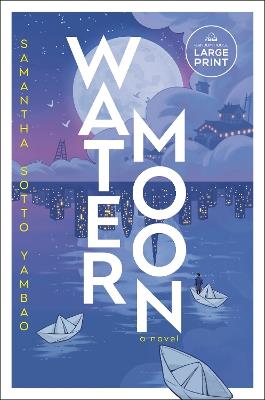 Water Moon: A Novel - Samantha Sotto Yambao - cover