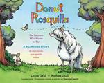 Donut/Rosquilla (Spanish-English Bilingual Edition): The Unicorn Who Wants to Fly/ El unicornio que queria volar