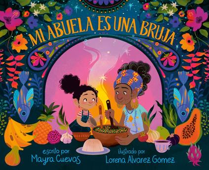 Mi abuela es una bruja (My Abuela Is a Bruja Spanish Edition) - Mayra Cuevas,Lorena Alvarez Gómez - ebook